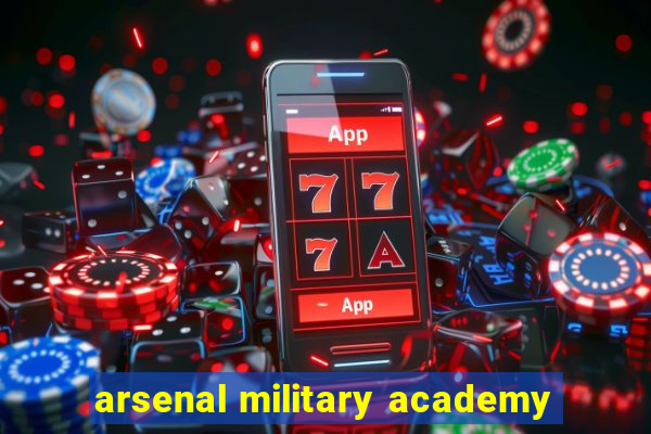 arsenal military academy